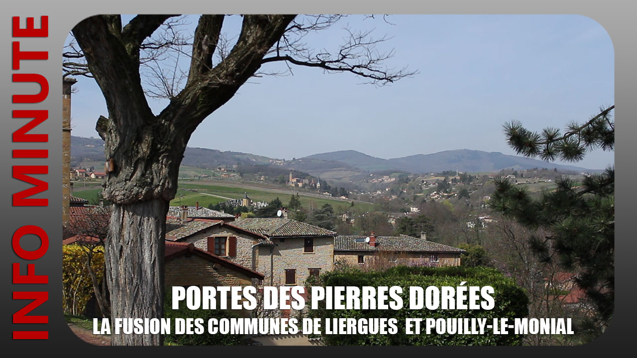 Porte des Pierres Dorées – La fusion des communes de Liergues et Pouilly-le-Monial