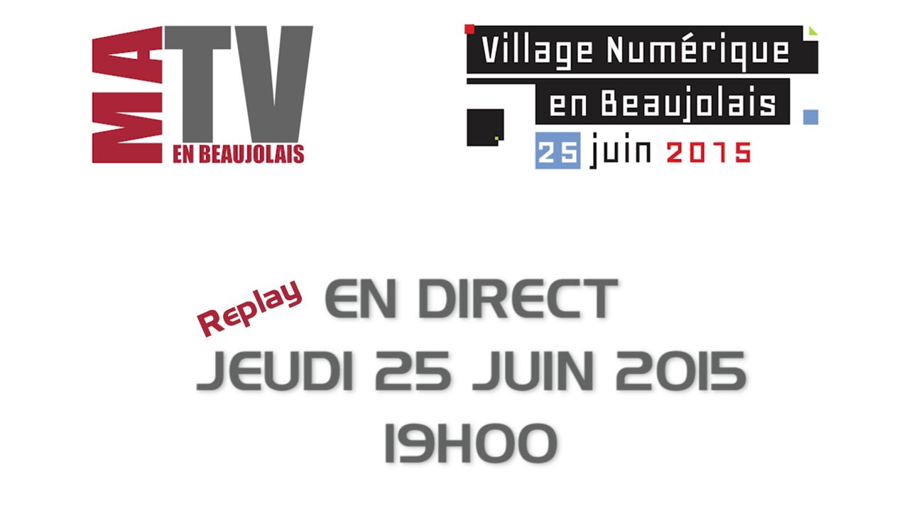 En direct du Village Numérique en Beaujolais [Replay]