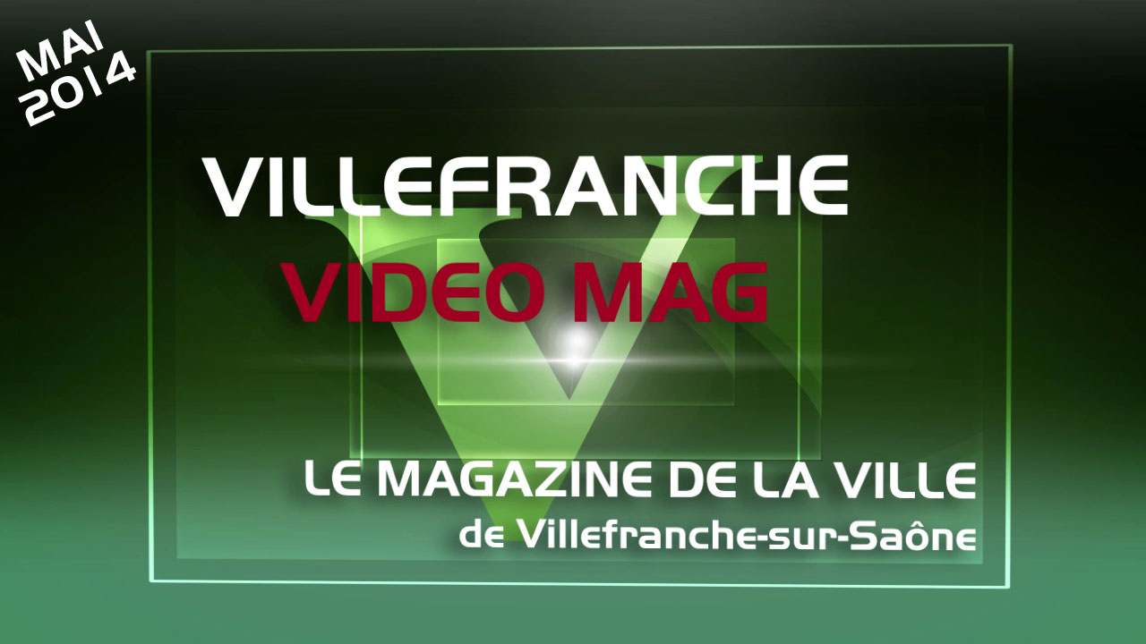 Villefranche VideoMag Mai 2014