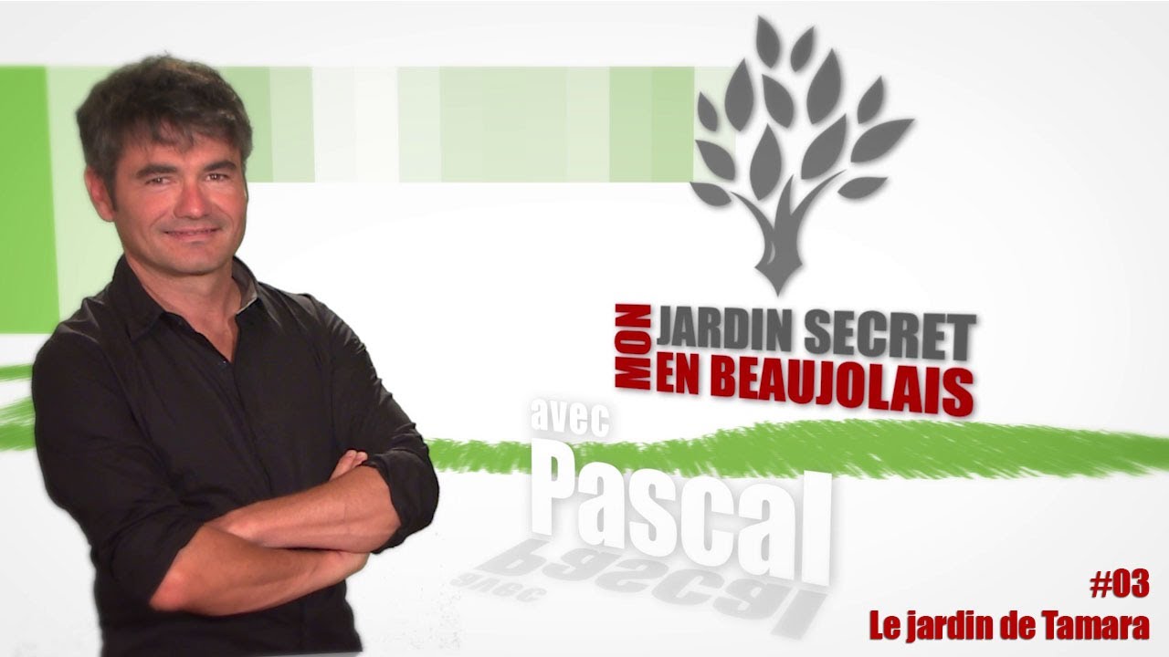 Mon Jardin secret en Beaujolais #3 - Le jardin de Tamara